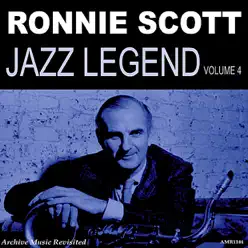 Jazz Legend, Vol. 4 - Ronnie Scott Jazz Legend, Vol. 4 - Ronnie Scott