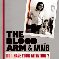 Do I Have Your Attention? - Single - The Blood Arm