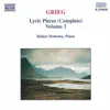 Stream & download Grieg: Lyric Pieces, Opp. 12, 38, 54, 57, 62, 65, 68 and 71