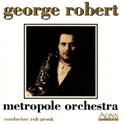 George Robert - Metropole Orchestra George Robert - Metropole Orchestra