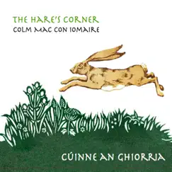 The Hares Corner by Colm Mac Con Iomaire album reviews, ratings, credits