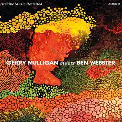 Gerry Mulligan Meets Ben Webster - Gerry Mulligan Gerry Mulligan Meets Ben Webster - Gerry Mulligan