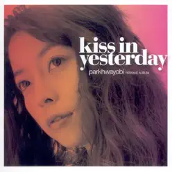 Kiss In Yesterday - Hwayobi Kiss In Yesterday - Hwayobi