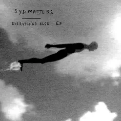 Everything Else - EP - Syd Matters