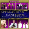 Appalachian Gospel Revival (Traditional Classics by Today’s Top Artists)