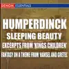 Stream & download Humperdinck - Sleeping Beauty - Excerpts from ‘Kings Children’ - Fantasy on a theme from ‘Hansel and Gretel’Sleeping BeautyExcerpts from ‘Kings Children’Fantasy On A Theme From ‘Hansel And Gretel’