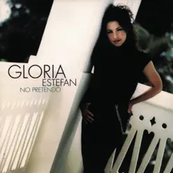 No Pretendo - EP - Gloria Estefan