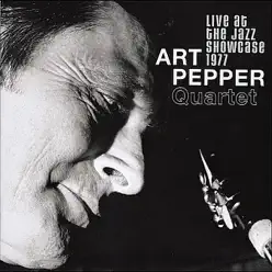 Live At the Jazz Showcase 1977 - Art Pepper Live At the Jazz Showcase 1977 - Art Pepper