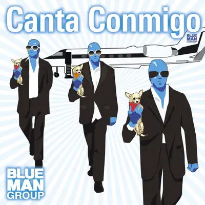 Canta Conmigo (Deluxe Edition) - Blue Man Group Canta Conmigo (Deluxe Edition) - Blue Man Group