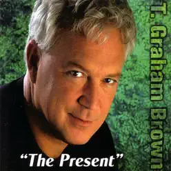 The Present - T. Graham Brown