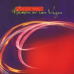 Heaven Or Las Vegas (Remastered) - Cocteau Twins