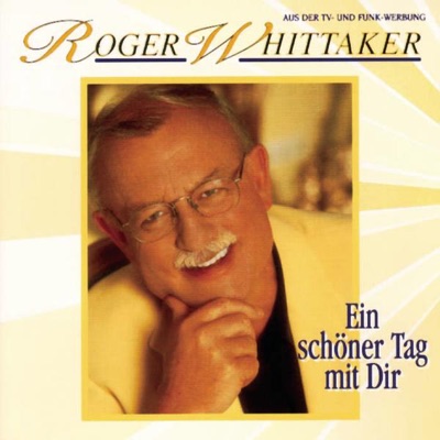Ein schöner Tag mit dir - Roger Whittaker