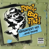 Reel Big Fish: Greatest Hit and More artwork