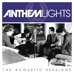 Anthem Lights: The Acoustic Sessions - EP - Anthem Lights