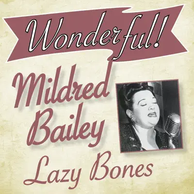 Wonderful.....Mildred Bailey (Lazy Bones) - Mildred Bailey