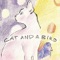 Cat and a Bird - Cat and a Bird lyrics