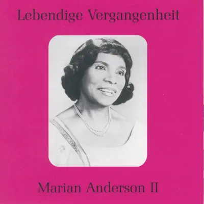 Lebendige Vergangenheit - Marian Anderson (Vol.2) - Marian Anderson Lebendige Vergangenheit - Marian Anderson (Vol.2) - Marian Anderson