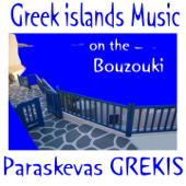 Greek Islands Music on the Bouzouki - Paraskevas Grekis