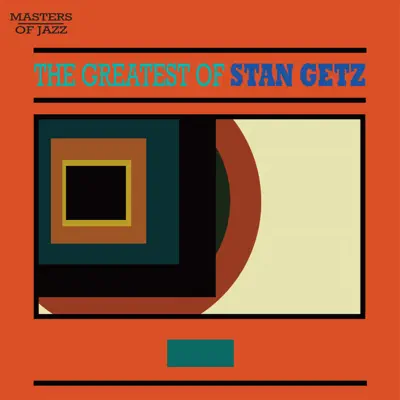 The Greatest of Stan Getz - Stan Getz