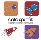 Café Sputnik (Electronic Exotica from Russia)