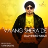 Dalvinder Singh & Tarli Digital - Vaang Shera De