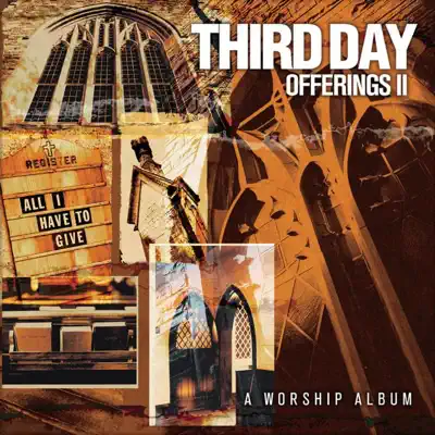 Offerings II: All I Have to Give - Third Day