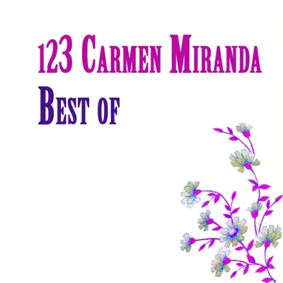 123 Carmen Miranda, Best of - Carmen Miranda