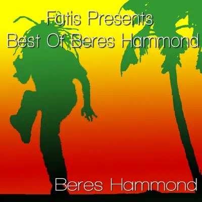 Fatis Presents Best of Beres Hammond - Beres Hammond