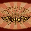 Smooth Jazz Tribute to Black Eyed Peas