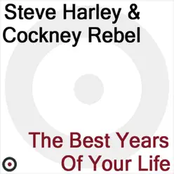 The Best Years of Your Life - Steve Harley and Cockney Rebel