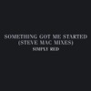 Something Got Me Started: Steve Mac Mixes