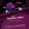 The Blue Lou and Misha Project - Highly Classified