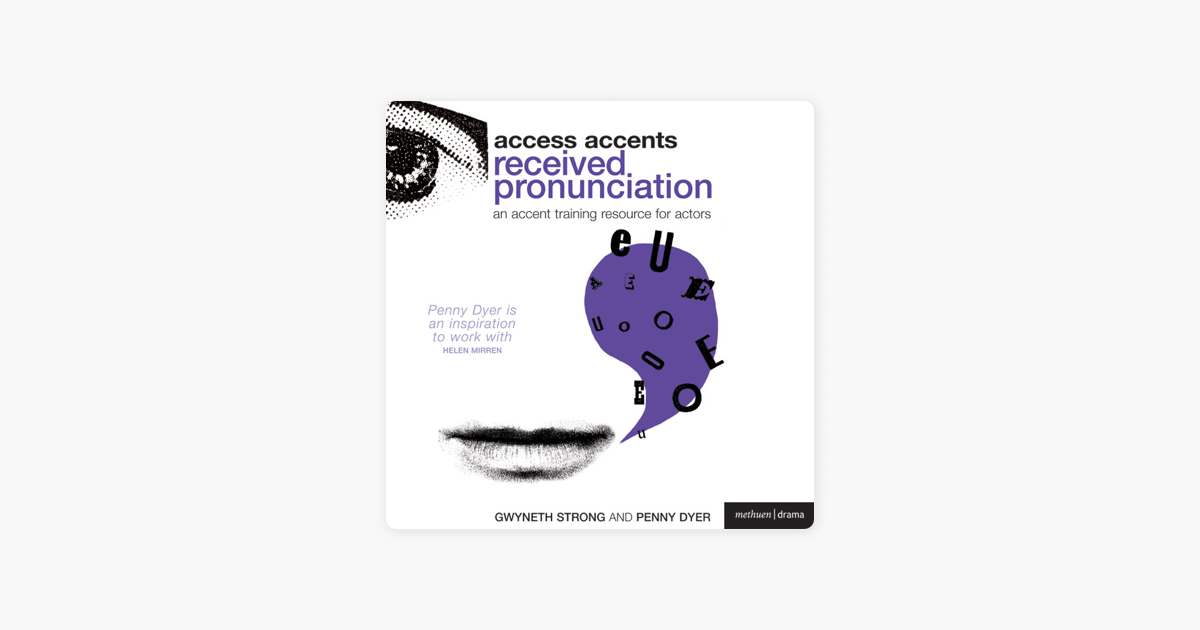 Access Accents: Received Pronunciation (RP) - An Accent Training Resource for Actors (Unabridged) - Gwyneth Strong & Penny Dyer Access Accents: Received Pronunciation (RP) - An Accent Training Resource for Actors (Unabridged) - Gwyneth Strong & Penny Dyer
