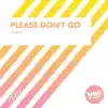 Please Don't Go (R.P. Remix) - Single album lyrics, reviews, download