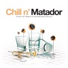 Chill N' Matador