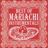 Best of Mariachi Instrumentals artwork
