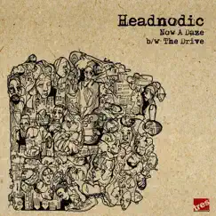 Now a Daze / The Drive - EP by Headnodic album reviews, ratings, credits