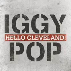 Iggy Pop - Hello Cleveland! (Live) - Iggy Pop