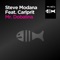 Mr. Dobalina (Original Mix) [feat. Carlprit] - Steve Modana lyrics