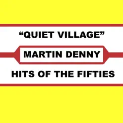 Quiet Village - Martin Denny Quiet Village - Martin Denny
