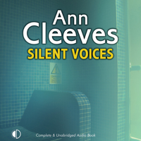 Ann Cleeves - Silent Voices (Unabridged) artwork