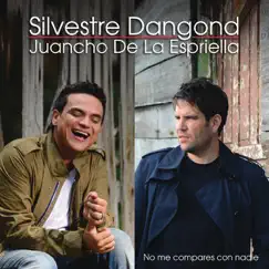 No Me Compares Con Nadie by Silvestre Dangond & Juancho de la Espriella album reviews, ratings, credits