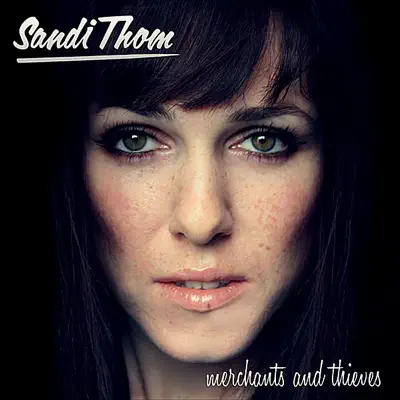 Merchants and Thieves - Sandi Thom