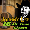 Johnny Lee: 16 All-Time Greats - Johnny Lee
