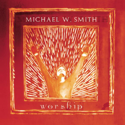 Worship - Michael W. Smith Cover Art