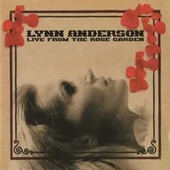 Live From The Rose Garden - Lynn Anderson