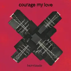 Barricade - Single - Courage My Love