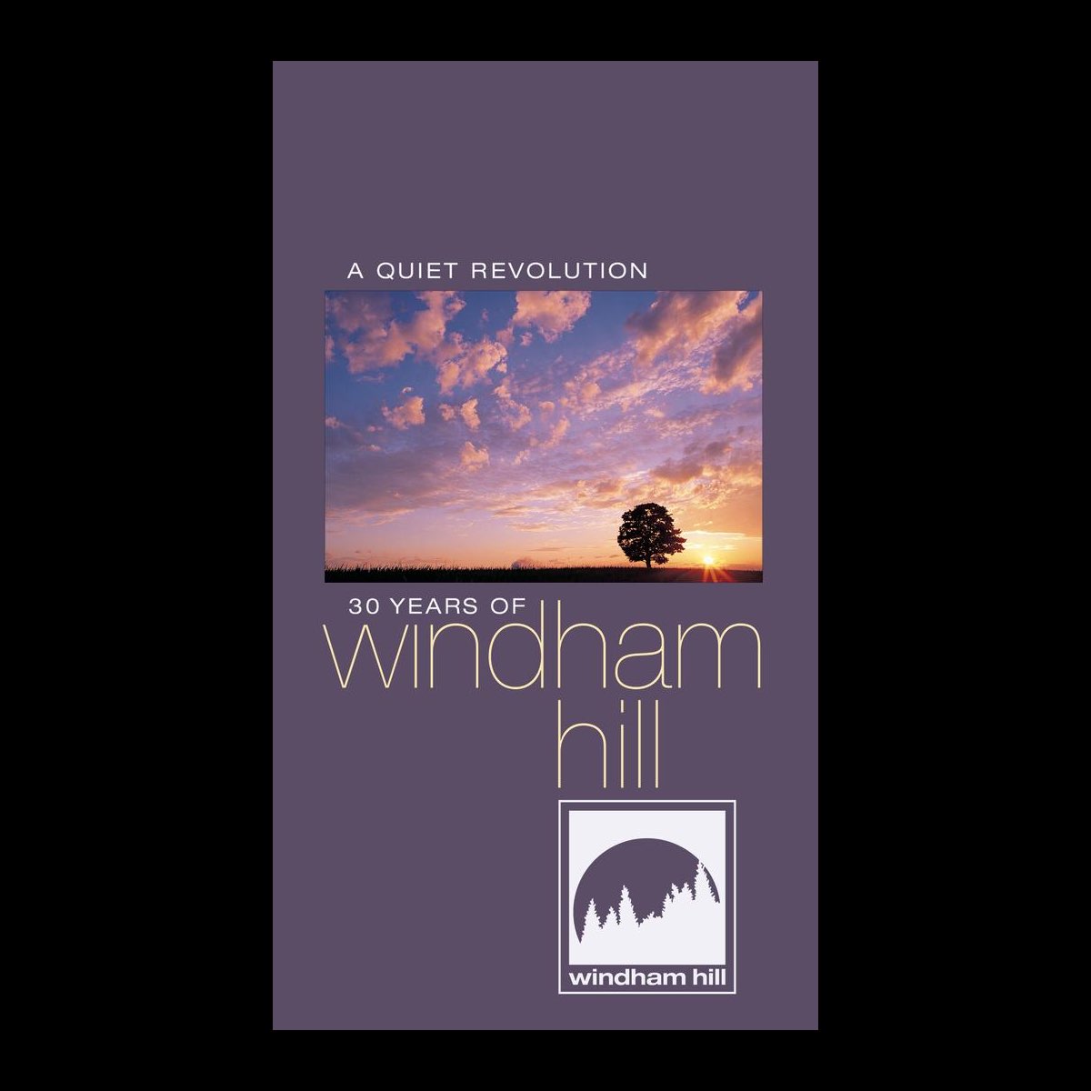 ‎A Quiet Revolution - 30 Years of Windham Hill by Various Artists on