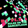 Stream & download Rules On the Dancefloor (Remixes) - EP