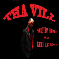 More Than Friends feat. Kele Le Roc by Tha Vill album reviews, ratings, credits